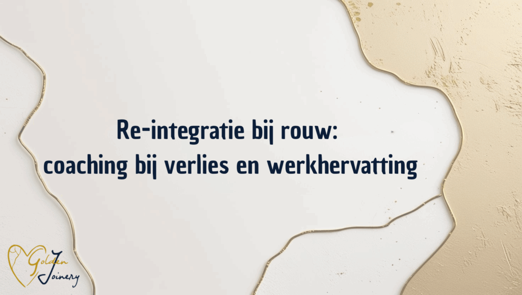 Re-integratie bij rouw: coaching bij verlies en werkhervatting - Golden Joinery