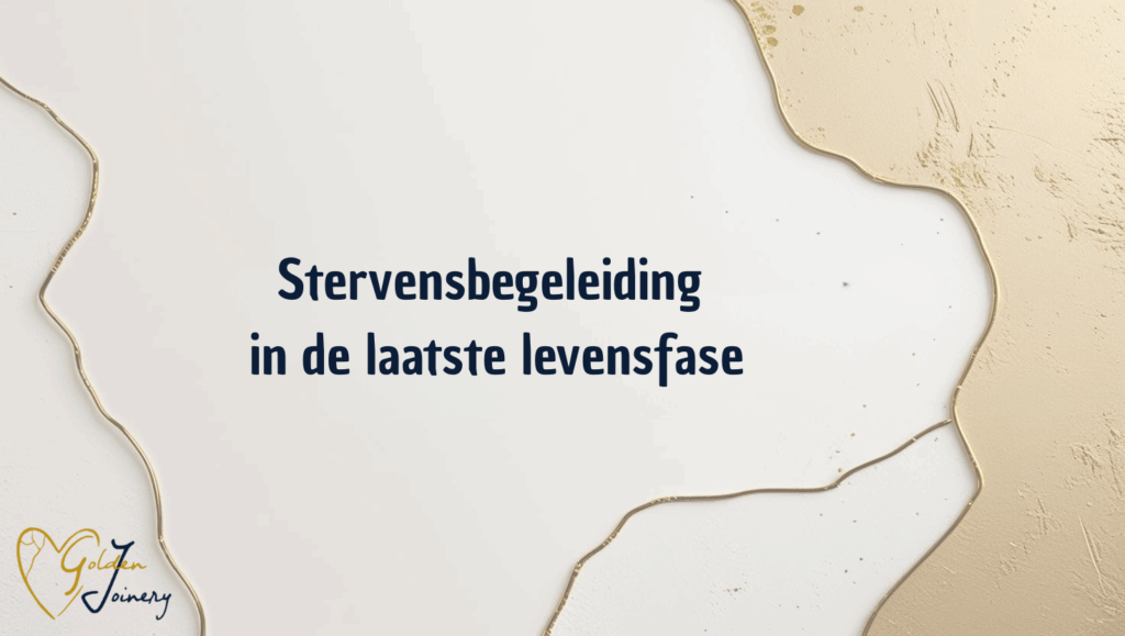 Stervensbegeleiding in de laatste levensfase - Golden Joinery